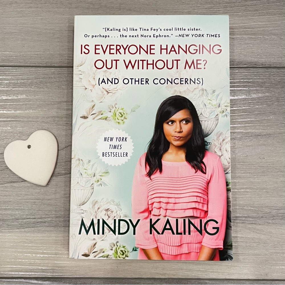 IS EVERYONE HANGING OUT WITHOUT ME? (And Other Concerns) Book by Mindy Kaling